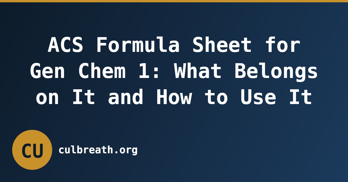 ACS Formula Sheet for Gen Chem 1: What Belongs on It and How to Use It