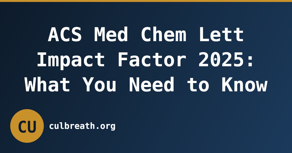 ACS Med Chem Lett Impact Factor 2025: What You Need to Know