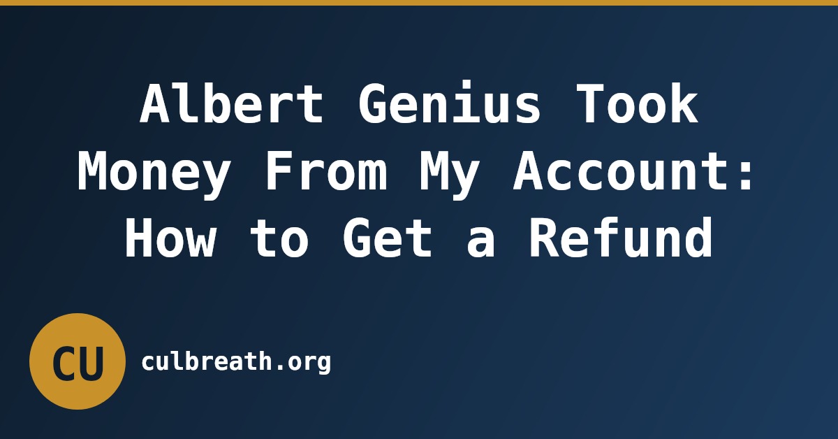 Albert Genius Took Money From My Account: How to Get a Refund