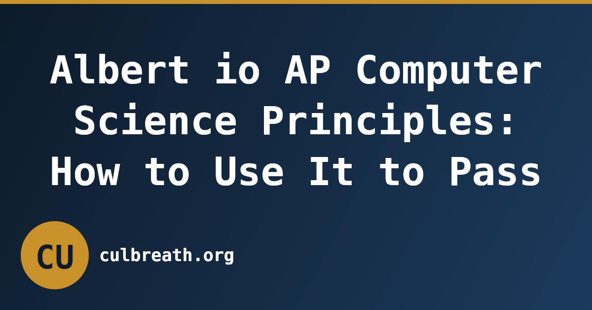 Albert io AP Computer Science Principles: How to Use It to Pass