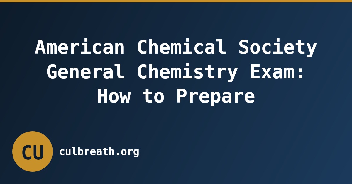American Chemical Society General Chemistry Exam: How to Prepare