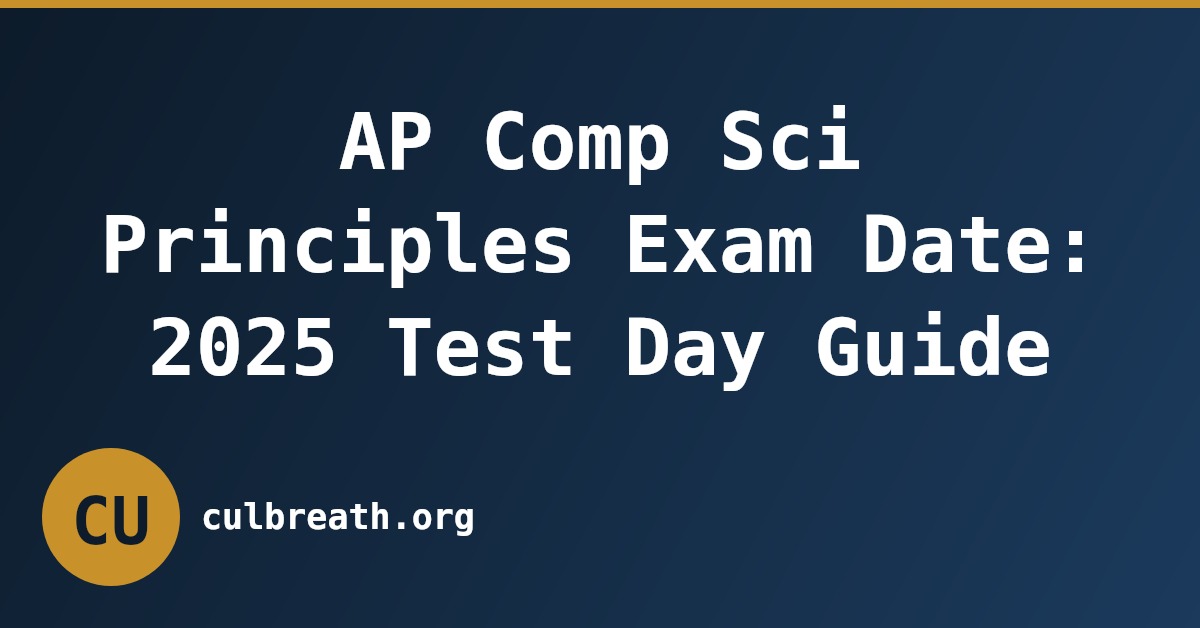 AP Comp Sci Principles Exam Date: 2025 Test Day Guide