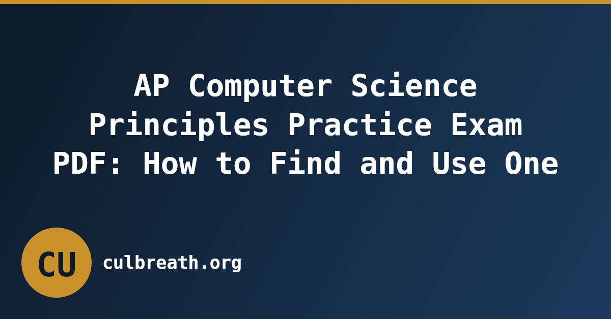 AP Computer Science Principles Practice Exam PDF: How to Find and Use One