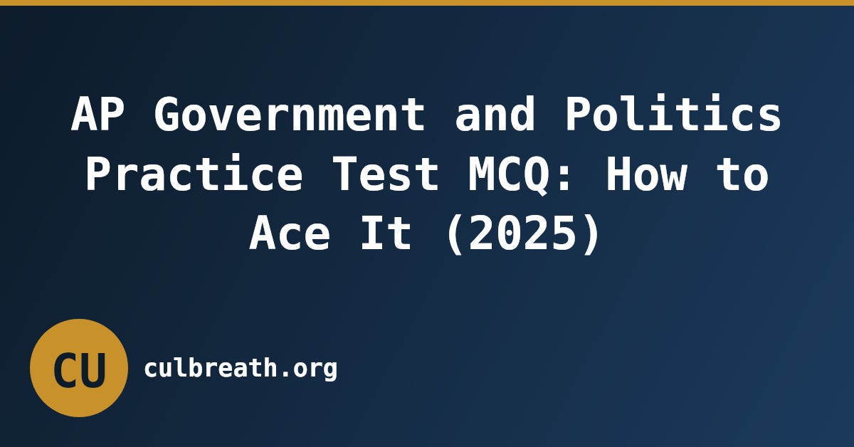 AP Government and Politics Practice Test MCQ: How to Ace It (2025)