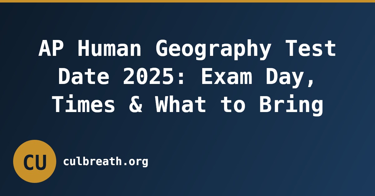 AP Human Geography Test Date 2025: Exam Day, Times & What to Bring