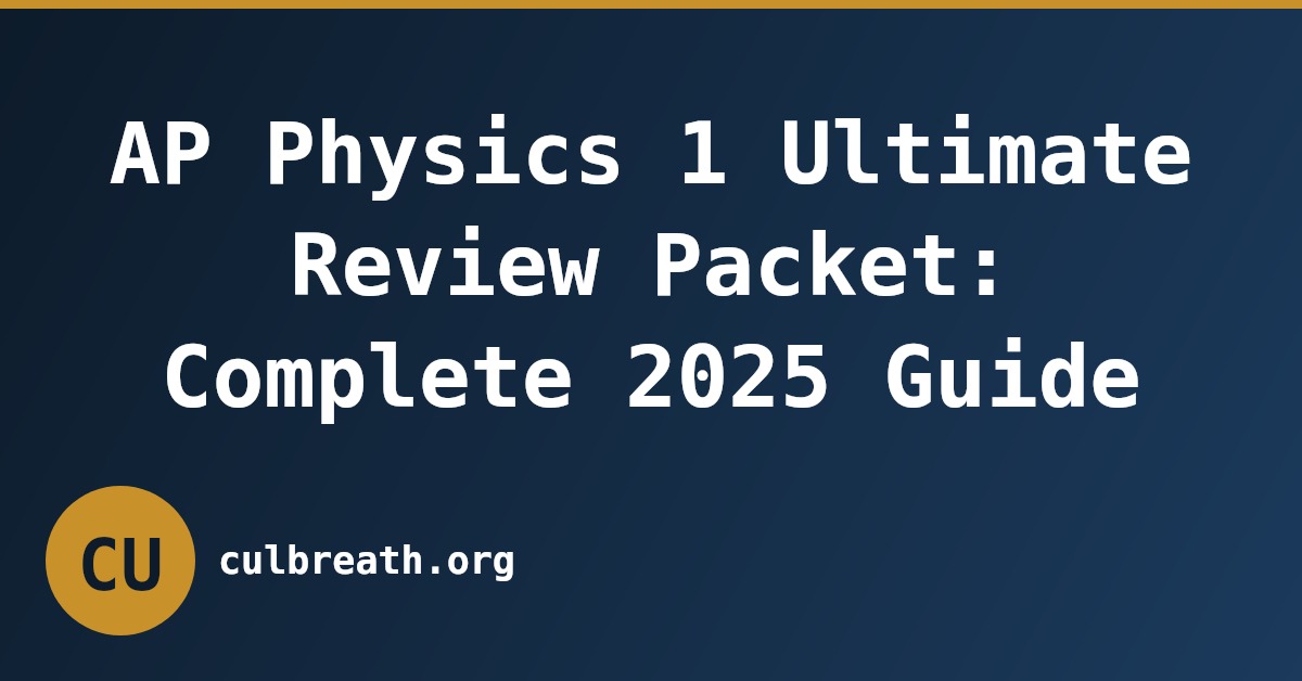 AP Physics 1 Ultimate Review Packet: Complete 2025 Guide