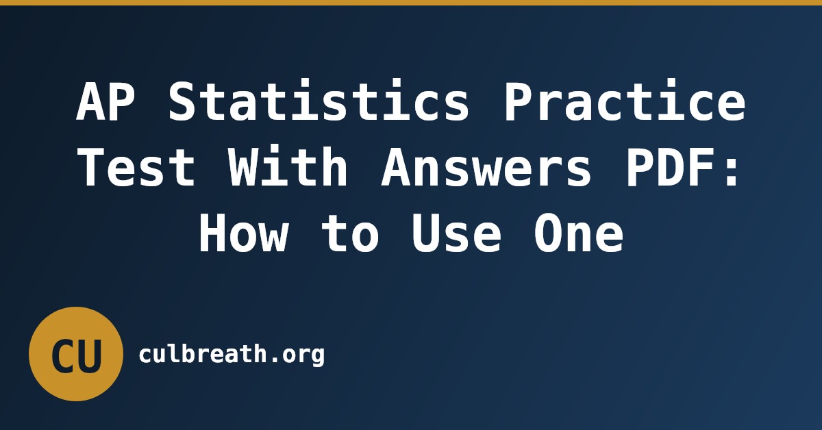 AP Statistics Practice Test With Answers PDF: How to Use One