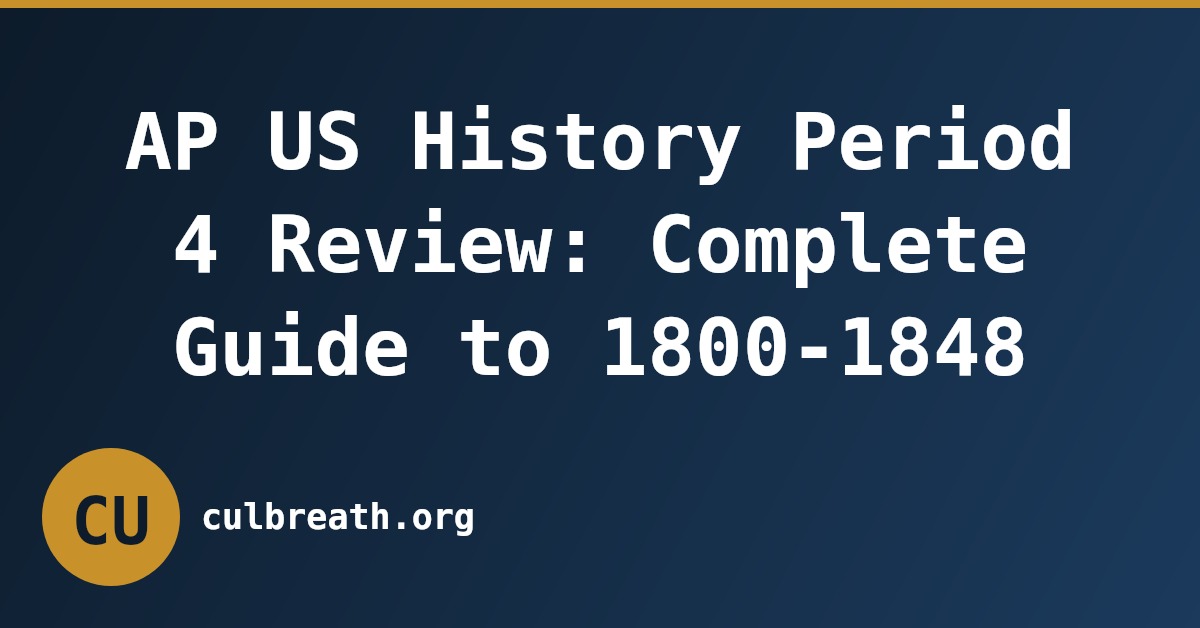 AP US History Period 4 Review: Complete Guide to 1800-1848