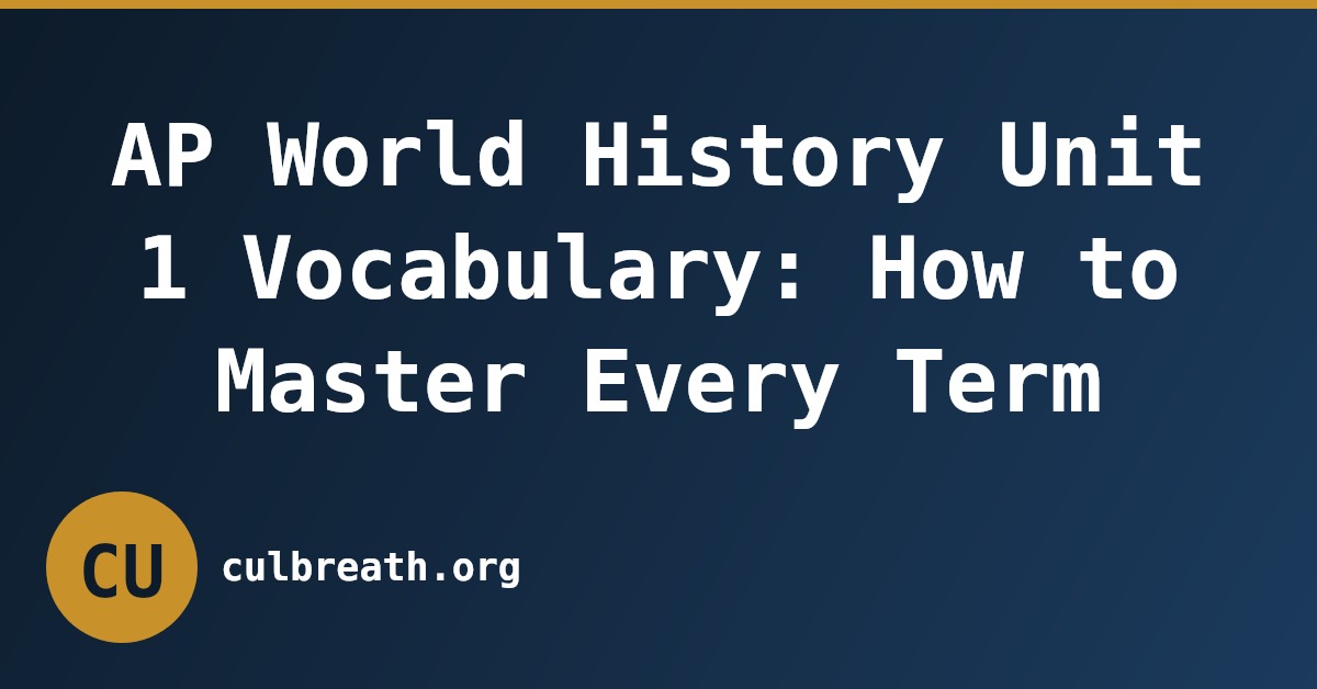 AP World History Unit 1 Vocabulary: How to Master Every Term