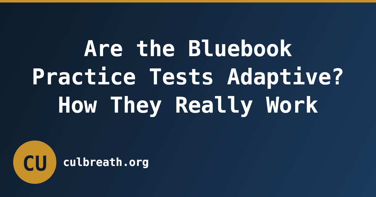 Are the Bluebook Practice Tests Adaptive? How They Really Work
