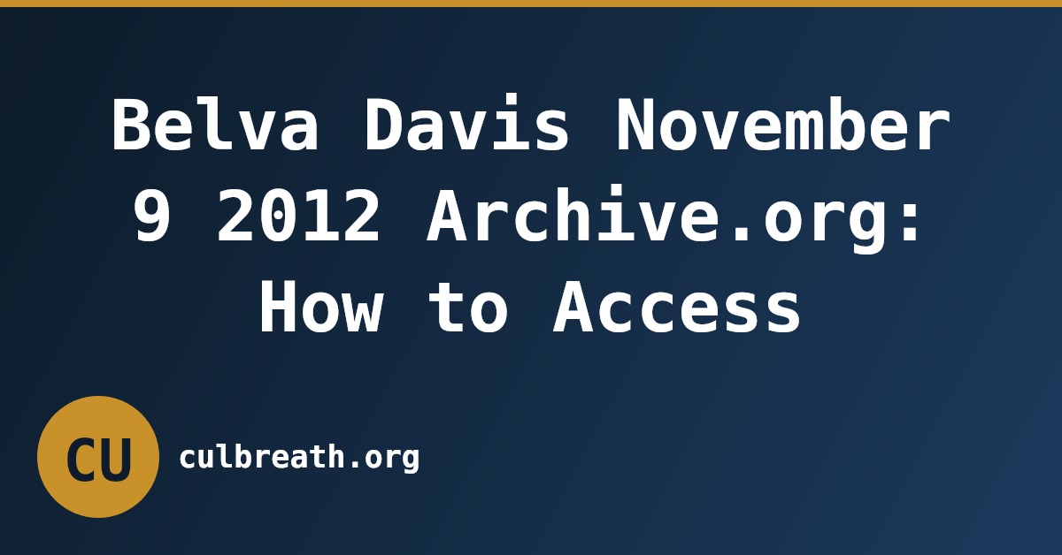 Belva Davis November 9 2012 Archive.org: How to Access