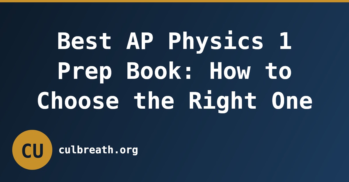 Best AP Physics 1 Prep Book: How to Choose the Right One