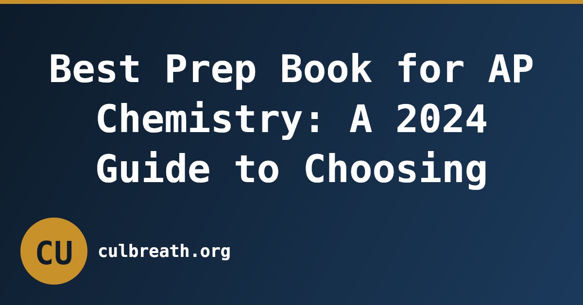 Best Prep Book for AP Chemistry: A 2024 Guide to Choosing