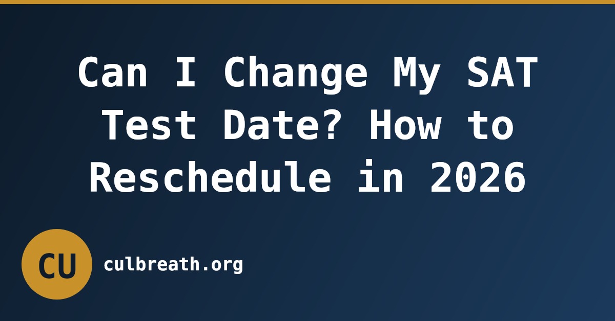 Can I Change My SAT Test Date? How to Reschedule in 2026