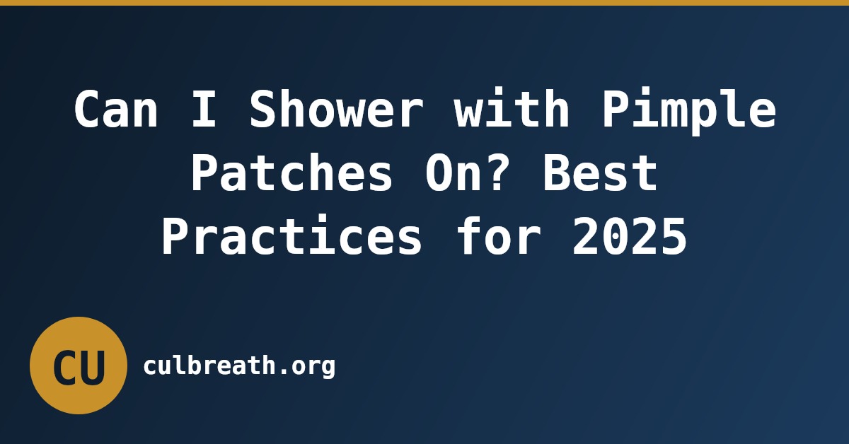 Can I Shower with Pimple Patches On? Best Practices for 2025