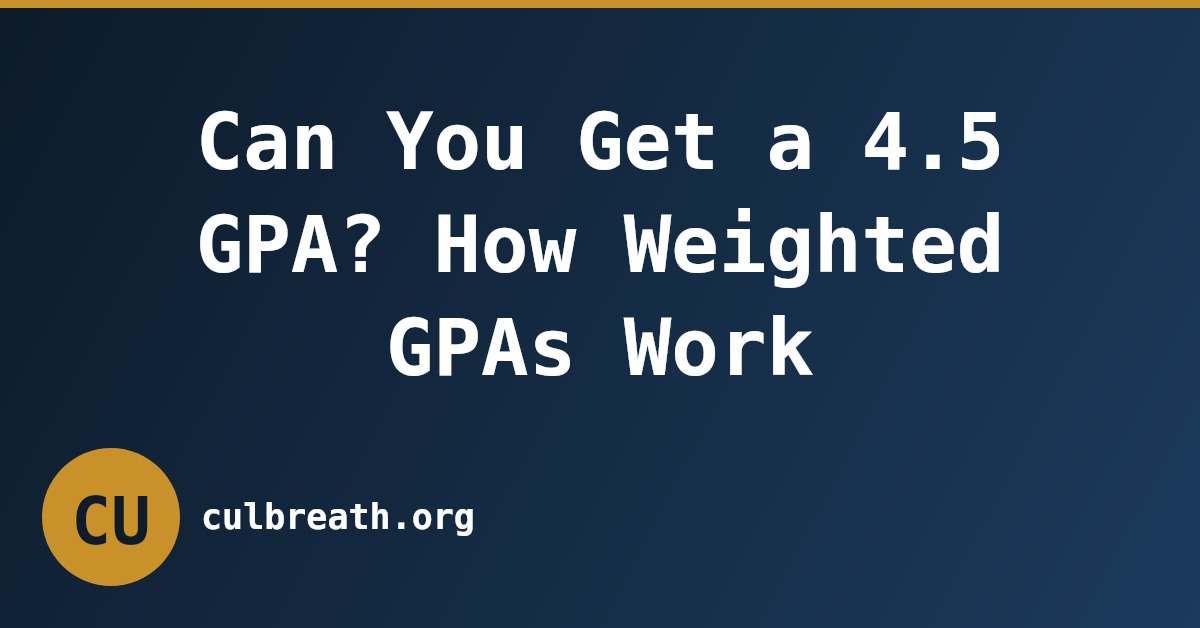 Can You Get a 4.5 GPA? How Weighted GPAs Work