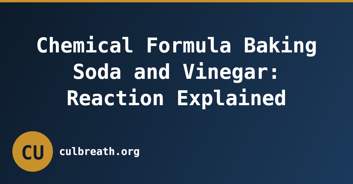 Chemical Formula Baking Soda and Vinegar: Reaction Explained