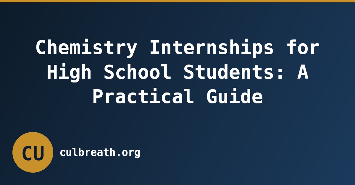 Chemistry Internships for High School Students: A Practical Guide