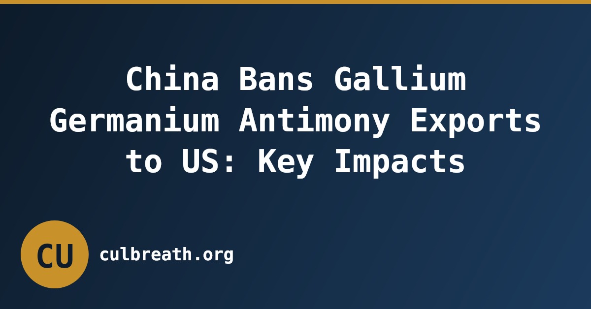 China Bans Gallium Germanium Antimony Exports to US: Key Impacts