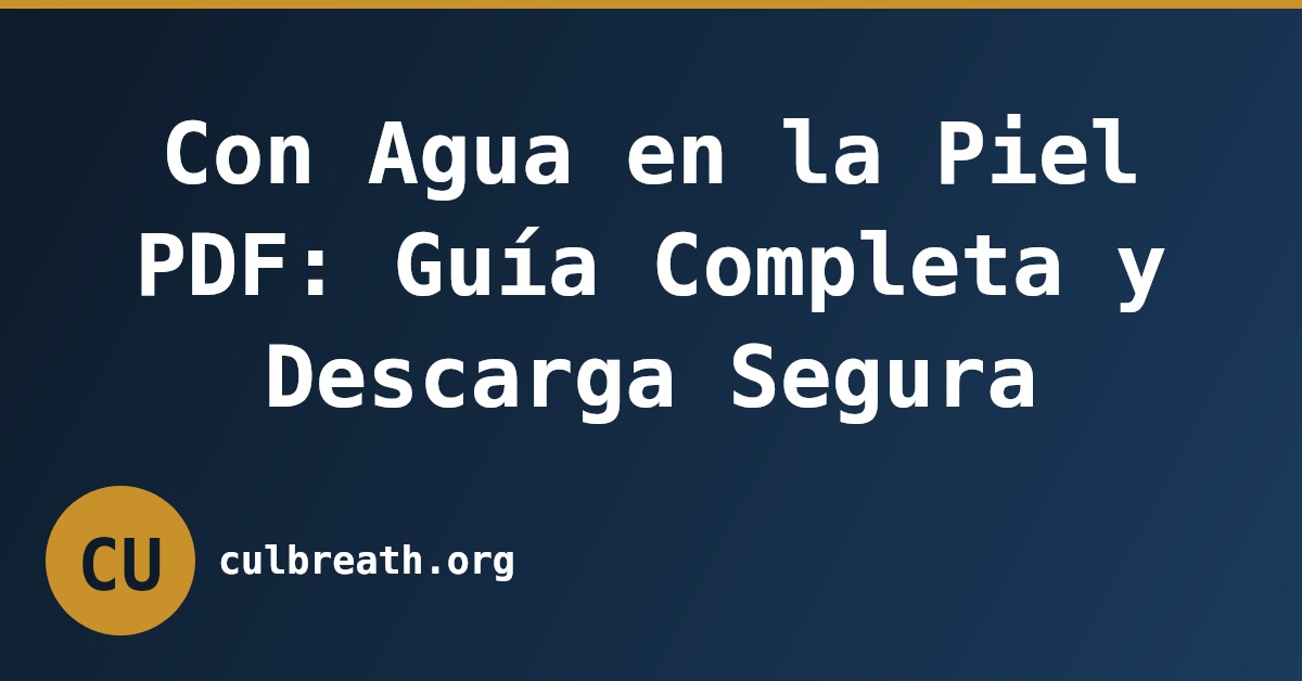 Con Agua en la Piel PDF: Guía Completa y Descarga Segura