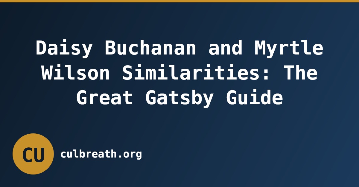 Daisy Buchanan and Myrtle Wilson Similarities: The Great Gatsby Guide