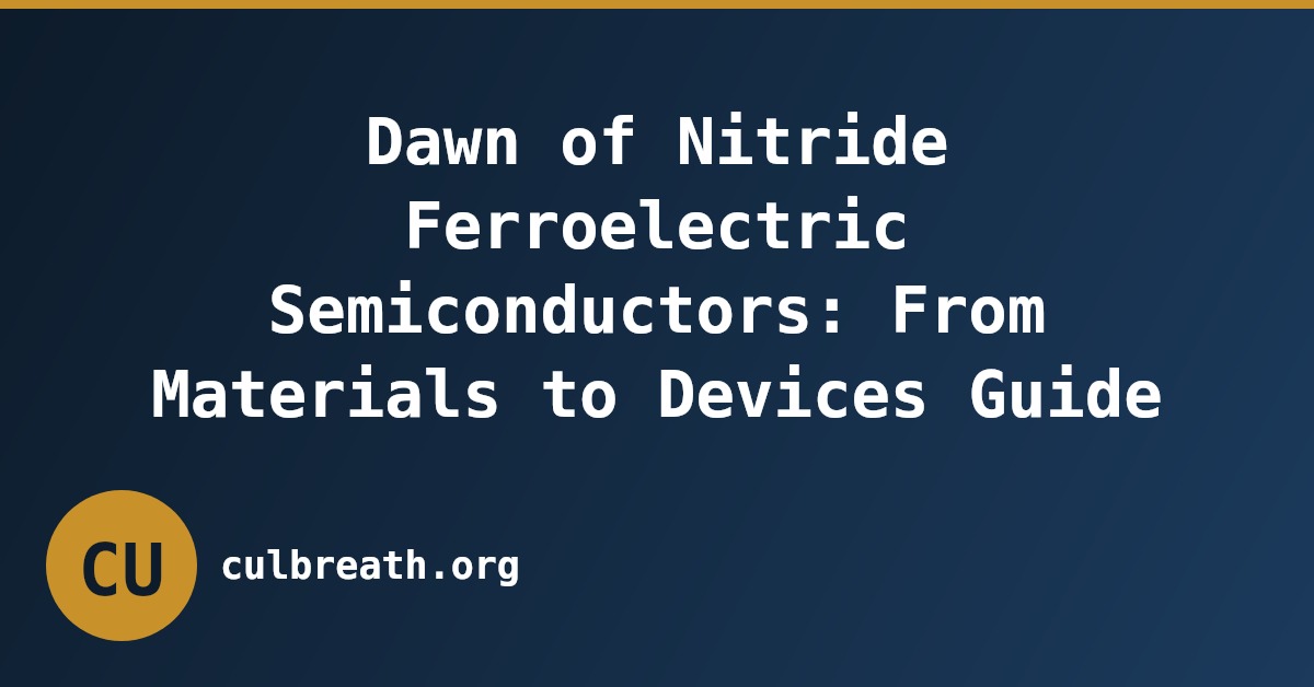Dawn of Nitride Ferroelectric Semiconductors: From Materials to Devices Guide