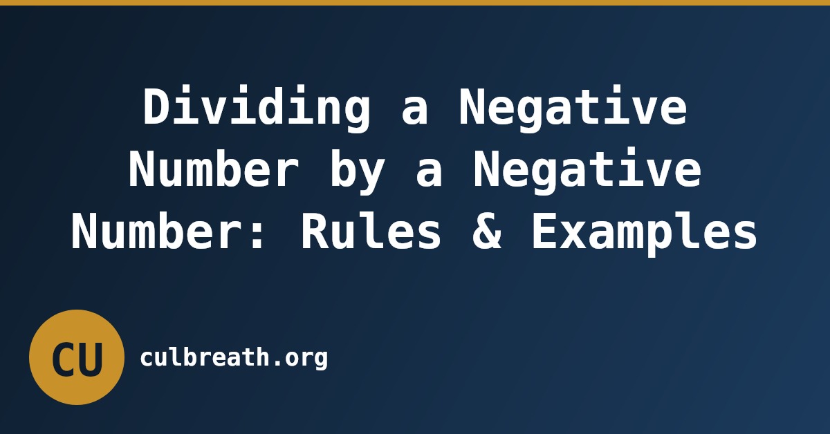 Dividing a Negative Number by a Negative Number: Rules & Examples