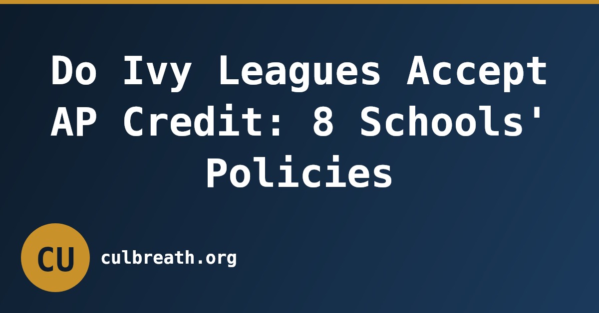 Do Ivy Leagues Accept AP Credit: 8 Schools' Policies