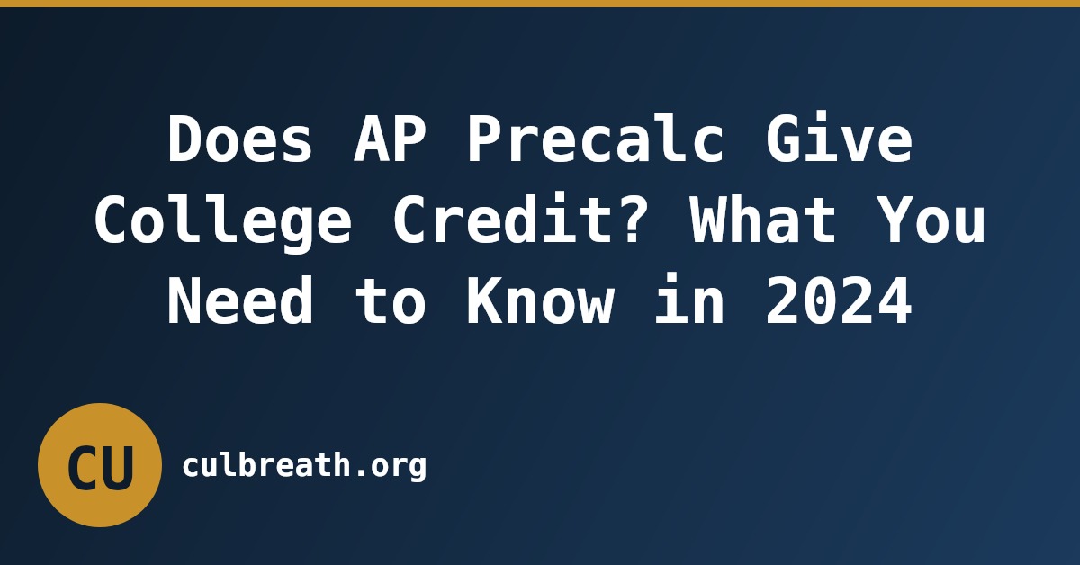 Does AP Precalc Give College Credit? What You Need to Know in 2024