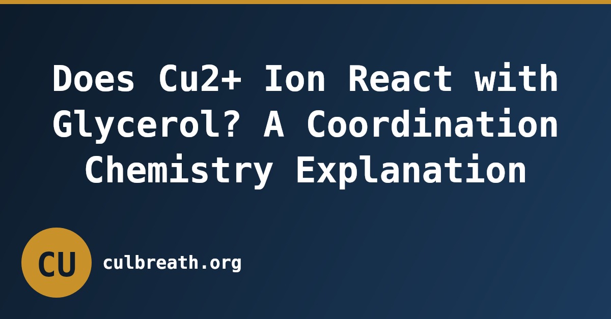 Does Cu2+ Ion React with Glycerol? A Coordination Chemistry Explanation