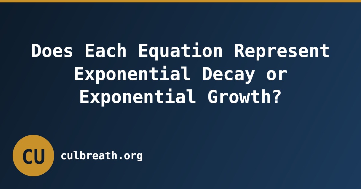 Does Each Equation Represent Exponential Decay or Exponential Growth?