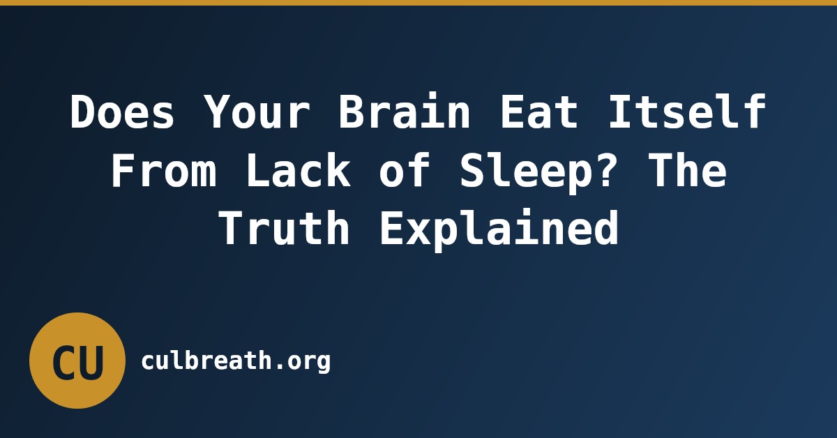 Does Your Brain Eat Itself From Lack of Sleep? The Truth Explained