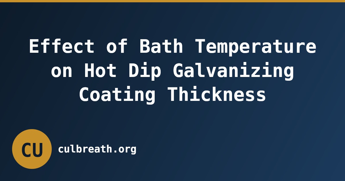 Effect of Bath Temperature on Hot Dip Galvanizing Coating Thickness