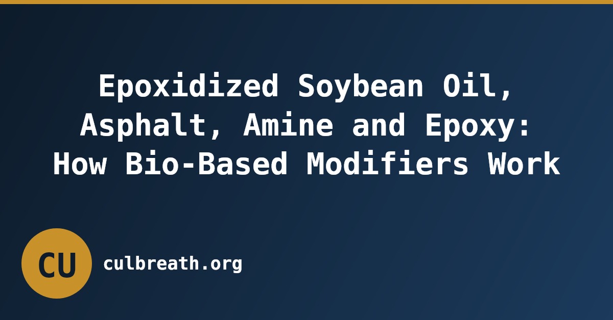 Epoxidized Soybean Oil, Asphalt, Amine and Epoxy: How Bio-Based Modifiers Work