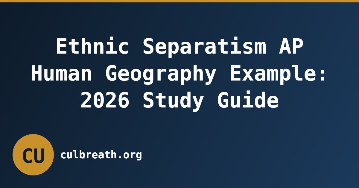 Ethnic Separatism AP Human Geography Example: 2026 Study Guide