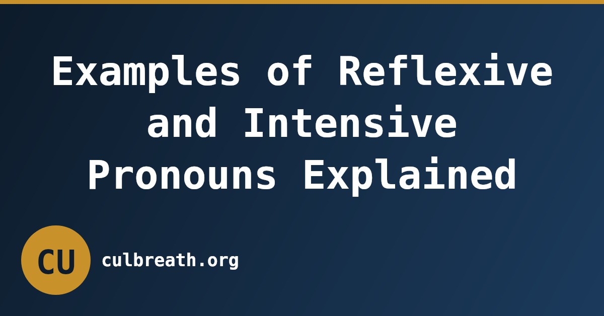 Examples of Reflexive and Intensive Pronouns Explained