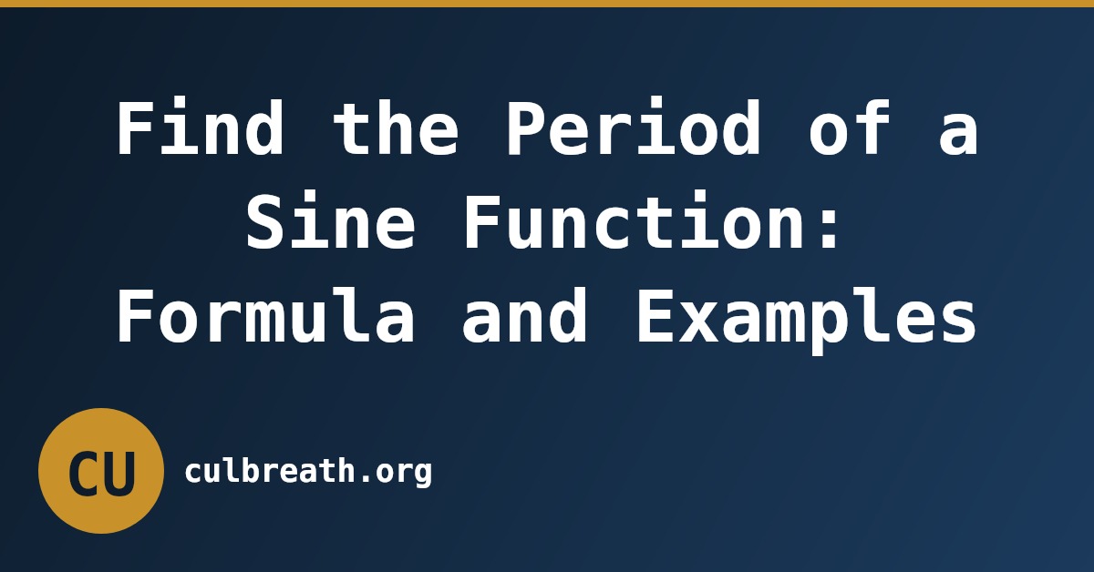 Find the Period of a Sine Function: Formula and Examples