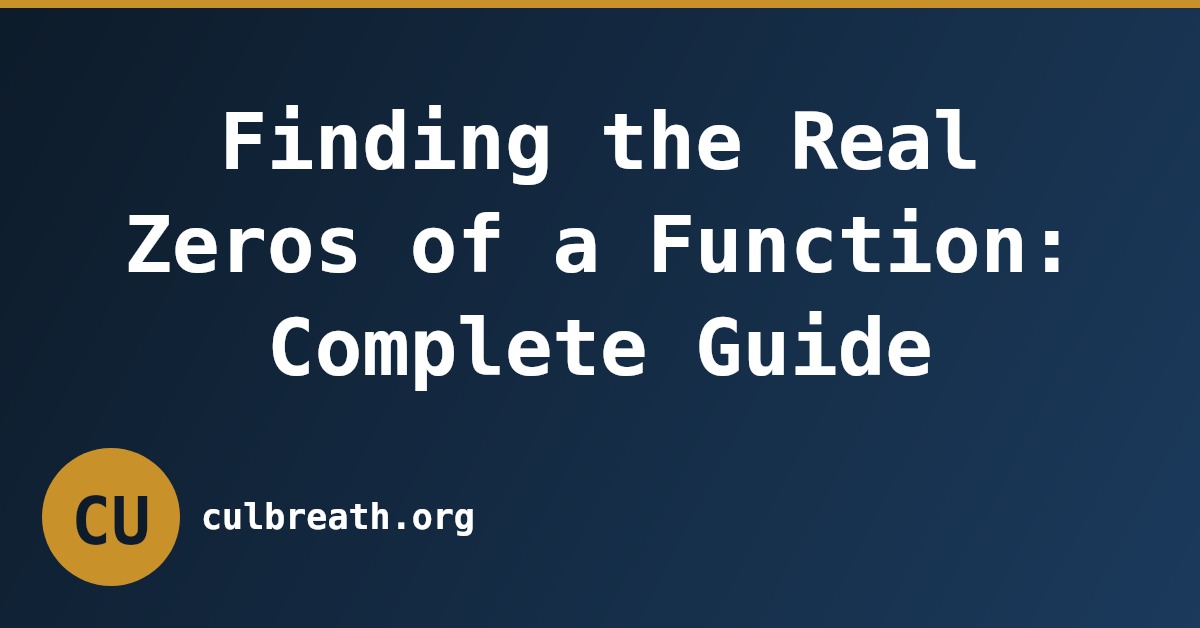 Finding the Real Zeros of a Function: Complete Guide