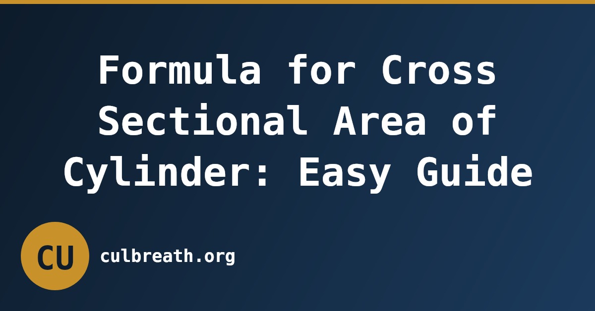 Formula for Cross Sectional Area of Cylinder: Easy Guide