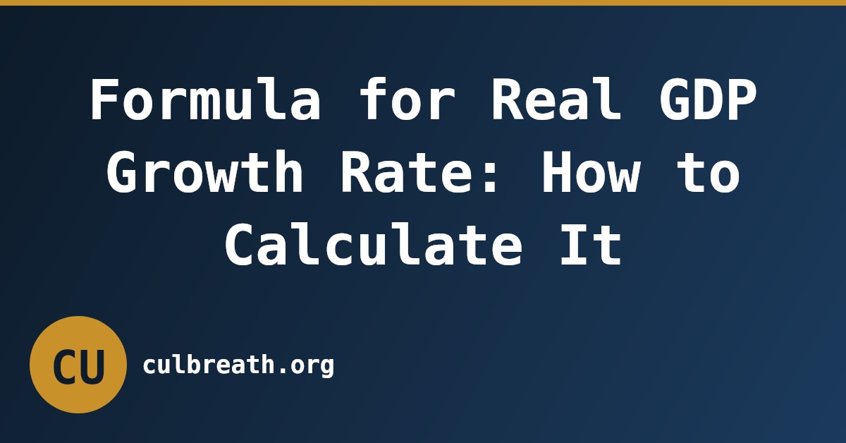 Formula for Real GDP Growth Rate: How to Calculate It