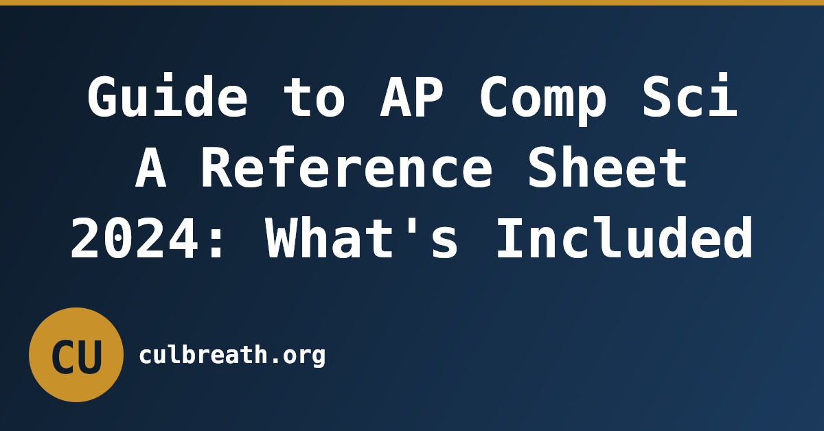 Guide to AP Comp Sci A Reference Sheet 2024: What's Included