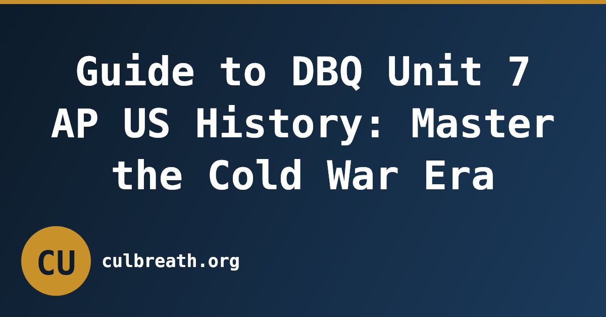 Guide to DBQ Unit 7 AP US History: Master the Cold War Era