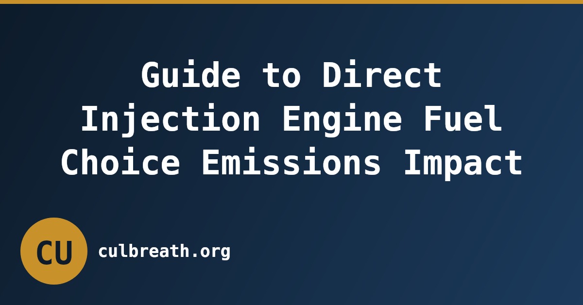 Guide to Direct Injection Engine Fuel Choice Emissions Impact