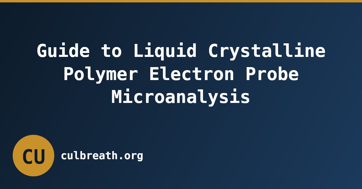 Guide to Liquid Crystalline Polymer Electron Probe Microanalysis