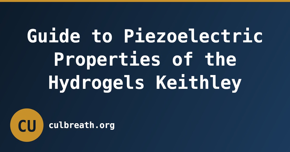 Guide to Piezoelectric Properties of the Hydrogels Keithley