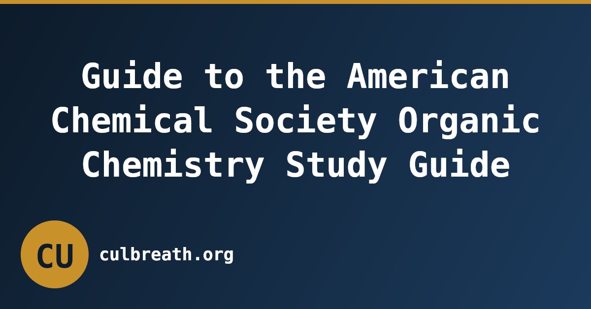 Guide to the American Chemical Society Organic Chemistry Study Guide