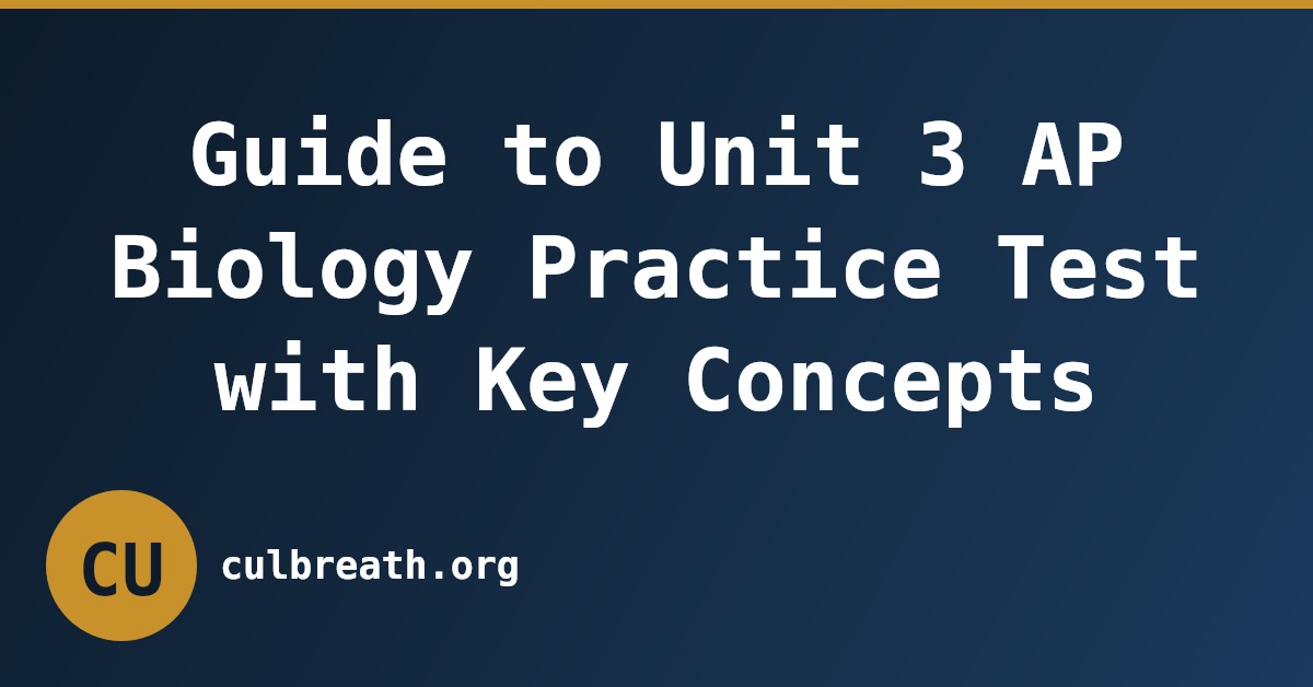 Guide to Unit 3 AP Biology Practice Test with Key Concepts