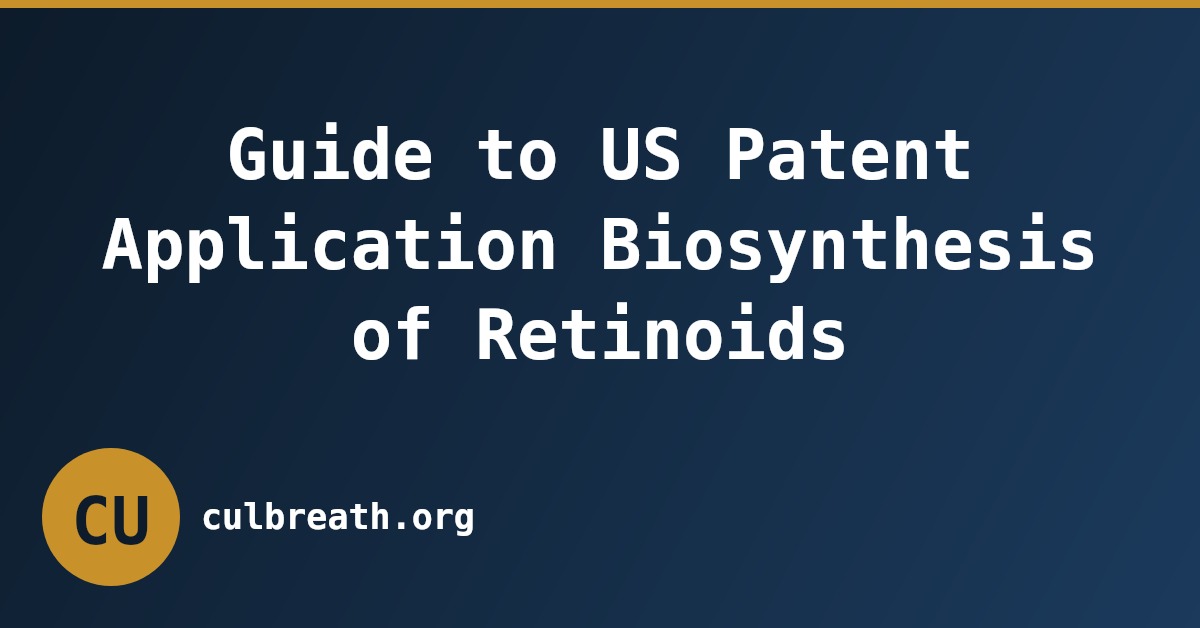 Guide to US Patent Application Biosynthesis of Retinoids