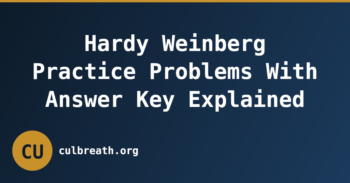 Hardy Weinberg Practice Problems With Answer Key Explained