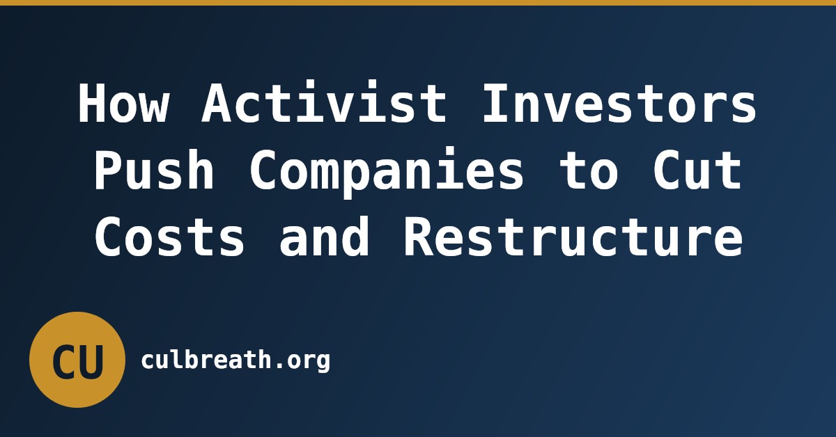 How Activist Investors Push Companies to Cut Costs and Restructure